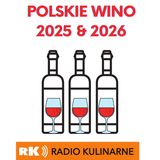 118. Polskie Wino 2025 & 2026 - podsumowanie i prognozy