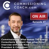 #7 - Commissioning: What makes THI Energy Consultants different than other firms? - Interview with Tom Hind
