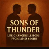 Sons of Thunder: Life-Changing Lessons from James & John | Createdverse Podcast