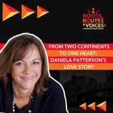 From Two Continents To One Heart: Daniela Patterson’s Love Story