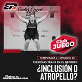 T2E05 • Personas trans en el deporte ¿inclusión o atropello? • Culturizando