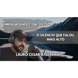 Mensagem 02-04-2025 O Silêncio Que Falou Mais Alto