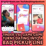Tinder’s AI ‘Game Game’ Turns Dating into a Bad Pickup Line