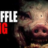 _Truffle Pig_ _ Creepypasta Storytime