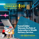 Kamal Lidder Discusses the Role of Automation in Wealth Advisory Services