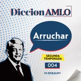 Arruchar | DiccionAMLO: palabras más mencionadas por Andrés Manuel López Obrador
