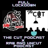75: Full Lockdown feat Raw And Uncut Podcast