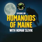 Humanoid Encounters and Aliens over Maine with Nomar Slevik