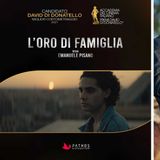 "L'oro di famiglia" di Emanuele Pisano candidato ai David di Donatello