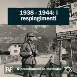 1938 - 1944: i respingimenti