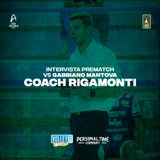 Coach Rigamonti prima della trasferta di Mantova