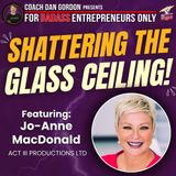 A badass woman shatters the glass ceiling - Jo-Anne MacDonald