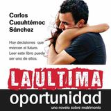 La ultima oportunidad - Carlos Cuauhtemoc Sanchez