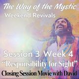 Session 3, Week 4 - The Way of the Mystic - Closing Session with Movie, David and Marina