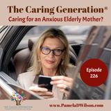 Caring for an Anxious Elderly Mother: Caregiver Strategies and Support