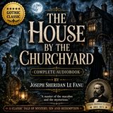 The House by the Churchyard by Joseph Sheridan Le Fanu | Complete Audiobook | Gothic Mystery & Irish Horror Classic Part 2