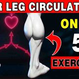 Senior Wellness Over 50_ Do THESE 5 Exercises for Poor Leg Circulation _ Senior Wellness
