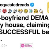 My ex-boyfriend DEMANDED half my house_ claiming that I was SUCCESSFUL because of him.