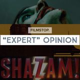 EP11 "Expert" Opinion - Joker, Hotel Mumbai and Shazam!