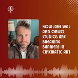 How Jake Seal and Orwo Studios Are Breaking Barriers in Cinematic Art