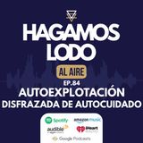 EP84- Autoexplotación disfrazada de autocuidado