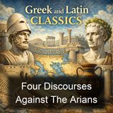 Four Discourses Against The Arians - Athanasius of Alexandria - Part 2