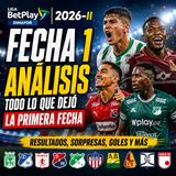 ⚽🔥 Liga BetPlay 2026-II | Análisis de la PRIMERA FECHA del Fútbol Colombiano 🇨🇴