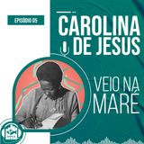 Carolina de Jesus | Veio na maré