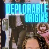 Deplorable Origins 3! W/ Janet from Deplorable Nation & Trebles Garcia