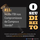 #11 - Incide ITBI nos Compromissos de Compra e Venda?