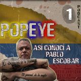 Popeye: "así conocí a Pablo Escobar" - PARTE 1 - entrevista exclusiva con Rafael Poveda
