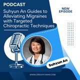 Suhyun An Guides to Alleviating Migraines with Targeted Chiropractic Techniques