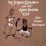 The Jumping Kangaroo and the Apple Butter Cat by John Walker Harrington | Full Audiobook | Audiobook Time