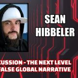 True Earth Discussion - The Next Level - Evidence of a False Global Narrative w Sean Hibbeler