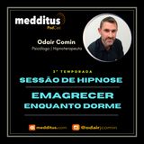 #71 | Hipnose para Emagrecer Enquanto Dorme | Odair Comin