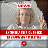 Antonella Clerici, L'Annuncio Shock: La Gravissima Malattia!