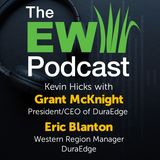 The EW Podcast - Kevin Hicks with Grant McKnight & Eric Blanton - DuraEdge