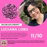 Ep. #7 - Luciana Lobo - Zen Câncer