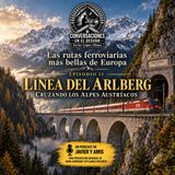 Las rutas ferroviarias más bellas de Europa - Episodio 15 - Línea del Arlberg — Cruzando los Alpes austríacos