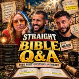 Bible Questions Answered LIVE with special guest Mason | Straight Bible Q&A
