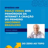#59 - Paulo Veras, da 99: dos primórdios da internet à criação do primeiro unicórnio brasileiro