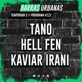 5X22 BARRAS URBANAS con Tano, Hell Fen, Kaviar Irani (Episodio 111)