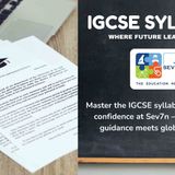 A Comprehensive Guide to the IGCSE Syllabus - Sev7n