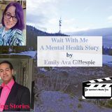 Wait With Me A Mental Health Story by Emily Ava Gillespie