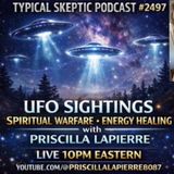 UFO SIGHTINGS, SPIRITUAL WARFARE, ENERGY HEALING - PRISCILLA LAPIERRE - TSP # 2497