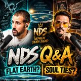 Flat Earth, Soul Ties, Guns & Faith | NDS Q&A