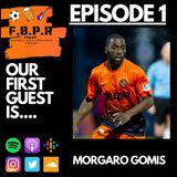 Episode 1 with Morgaro Gomis