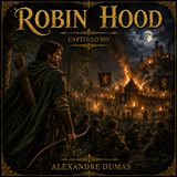 Robin Hood de Alexandre Dumas 🏹 Capítulo 14 | Audiolibro en español | Aventuras clásicas | Grandes Clásicos #16