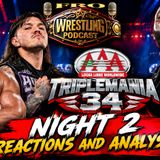 AAA Triple Mania 34 Night 2 Reactions and Analysis