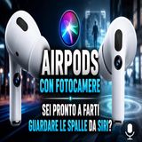 AirPods con fotocamere, il piano segreto di Apple per Siri